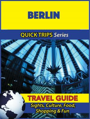 Cover of the book Berlin Travel Guide (Quick Trips Series) by Melanie Wilson
