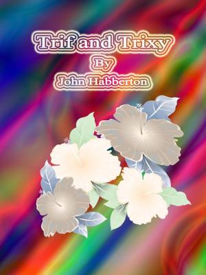 Cover of the book Trif and Trixy by Samuel Merwin