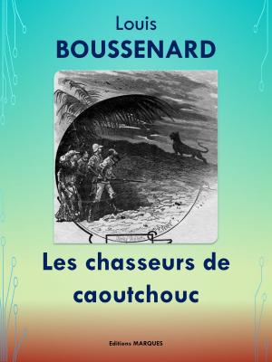 Cover of the book Les chasseurs de caoutchouc by Pierre de Coubertin