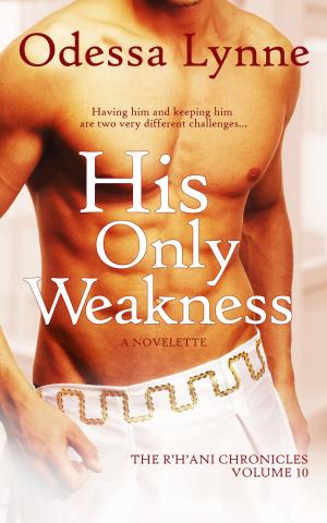 Cover of the book His Only Weakness by Jules Marriner