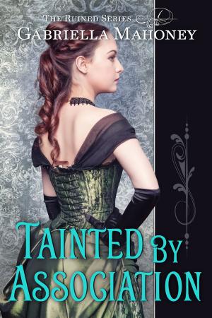 Cover of the book Tainted by Association by Gabriella Mahoney