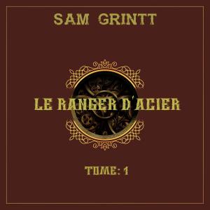 Cover of the book Le Ranger d'Acier by Arielle LeClair