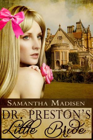 Cover of the book Doctor Preston's Little Bride by Samantha Madisen