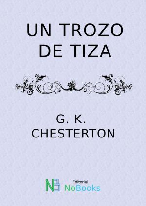 Cover of the book Un trozo de tiza by Leopoldo Alas Clarin