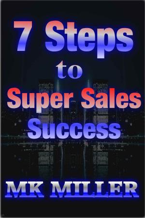 Cover of the book 7 Steps to Super Selling Success by Paul C Burr
