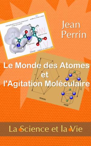 Cover of the book Le monde des atomes et l’agitation moléculaire - La Science et la Vie by Paul Langevin