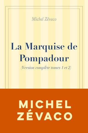 Cover of La Marquise de Pompadour (Version complète tome 1 et 2)