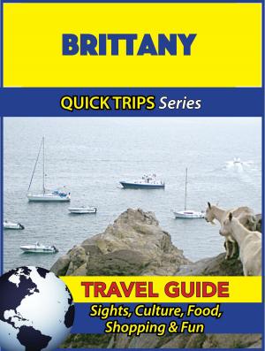 Cover of the book Brittany Travel Guide (Quick Trips Series) by Cynthia Atkins