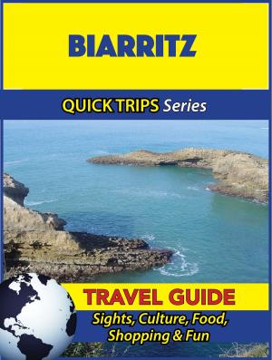 Cover of the book Biarritz Travel Guide (Quick Trips Series) by Joshua Arnold