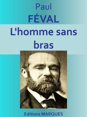 Cover of the book L'homme sans bras by Paul Féval fils
