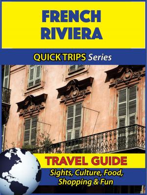Cover of the book French Riviera Travel Guide (Quick Trips Series) by Jody Swift
