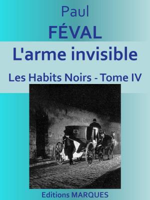Cover of the book L'arme invisible by Hector Malot