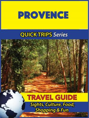 Cover of the book Provence Travel Guide (Quick Trips Series) by Ruby Morris