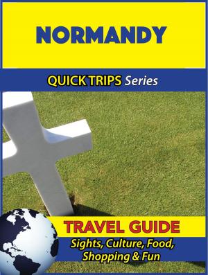 Cover of the book Normandy Travel Guide (Quick Trips Series) by Crystal Stewart
