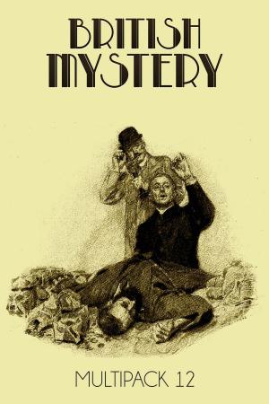 Cover of the book British Mystery Multipack Vol. 12 by Fitz Hugh Ludlow, Rudyard Kipling, Charles Baudelaire