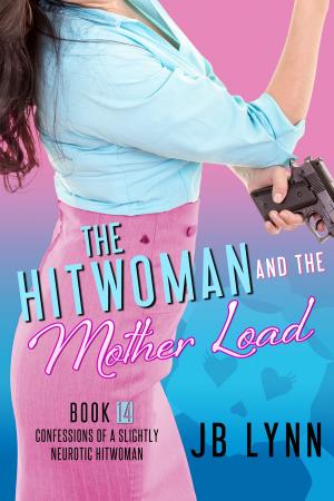 Cover of the book The Hitwoman and the Mother Load by Tamara Ward