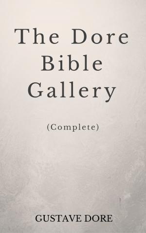 Cover of the book The Doré Bible Gallery (Complete Illustrated work) by Anonimo