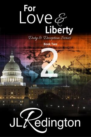 Cover of the book For Love and Liberty by JL Redington