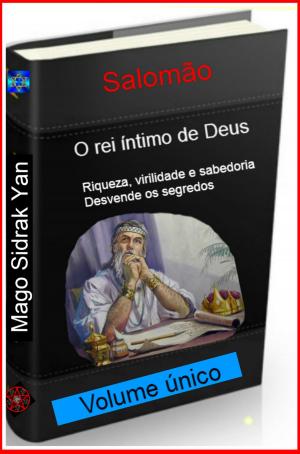 Cover of the book Salomão o rei íntimo de Deus by Ramiro Augusto Nunes Alves, Mago Sidrak
