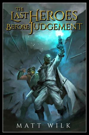 Cover of the book The Last Heroes Before Judgement by Ch'kara SilverWolf