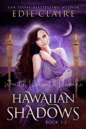 Cover of the book Hawaiian Shadows: Books One, Two, and Three by Edie Claire