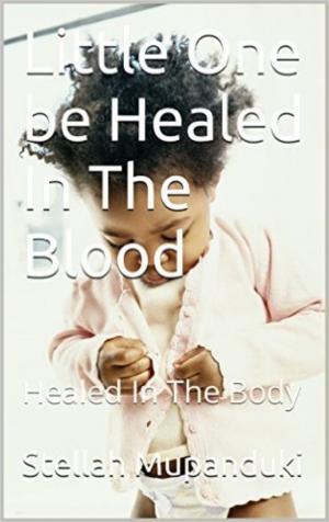 Book cover of Little One Healed In The Blood