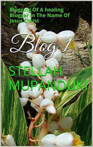 Cover of the book Blog 1 by Stellah Mupanduki
