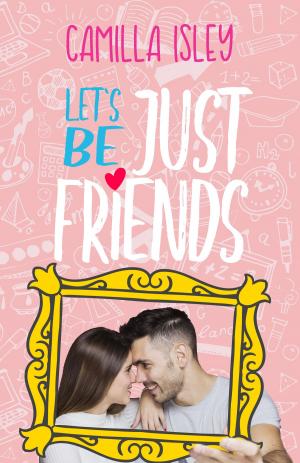 Cover of the book Let's Be Just Friends by Diane Finlay