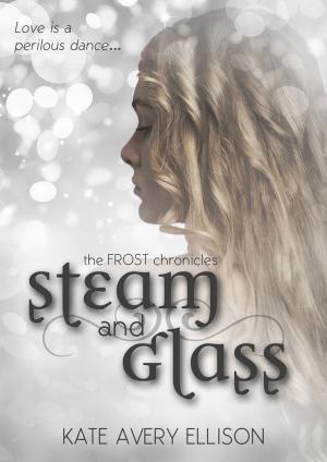 Cover of the book Steam and Glass by Cecelia Ahern