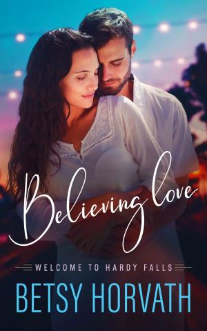Cover of the book Believing Love by Olivia Hessen
