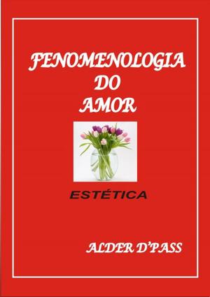 Cover of the book Fenomenologia Do Amor by Sergio Ricardo Dos Santos Machado