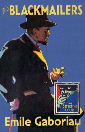 Cover of the book The Blackmailers: Dossier No. 113 (Detective Club Crime Classics) by Sun Chara