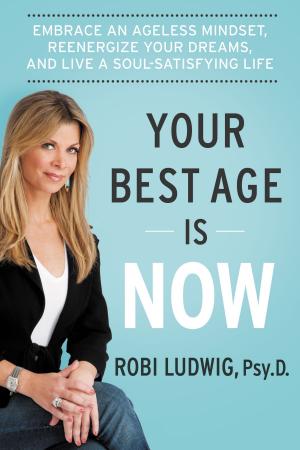 Cover of the book Your Best Age Is Now by Woodeene Koenig-Bricker