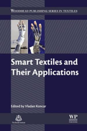 Cover of the book Smart Textiles and Their Applications by Ennio Arimondo, Chun C. Lin, Susanne F. Yelin