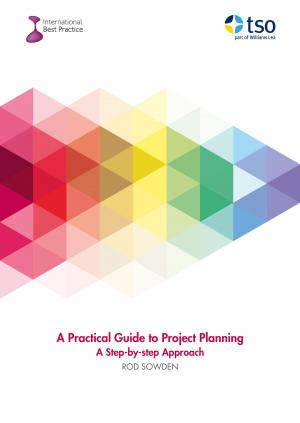 Cover of the book A Practical Guide to Project Planning: A Step-by-step Approach by HSE Health and Safety Executive