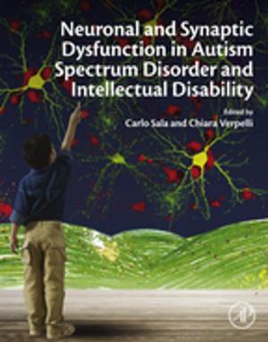 Cover of the book Neuronal and Synaptic Dysfunction in Autism Spectrum Disorder and Intellectual Disability by Rossen Donev