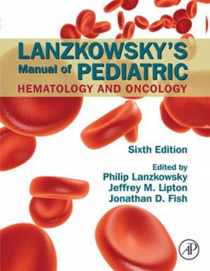 Cover of the book Lanzkowsky's Manual of Pediatric Hematology and Oncology by Akira Chiba, Tadashi Fukao, Osamu Ichikawa, Masahide Oshima, Masatugu Takemoto, David G Dorrell