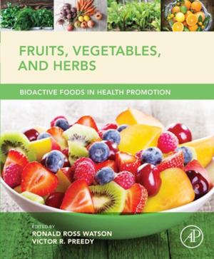 Cover of the book Fruits, Vegetables, and Herbs by Nilanjan Dey, Samarjeet Borah, Rosalina Babo, Amira S. Ashour