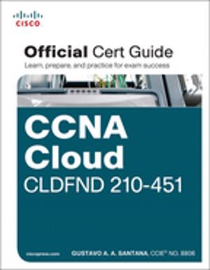 Cover of the book CCNA Cloud CLDFND 210-451 Official Cert Guide by Bill Loguidice, Christina Loguidice