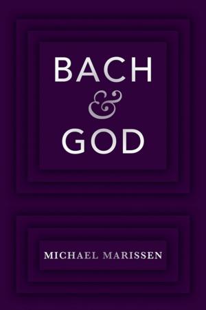 Cover of the book Bach &amp; God by Rebecca Tarlau