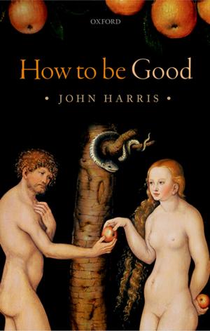 Cover of the book How to be Good by Matthew Woodcock