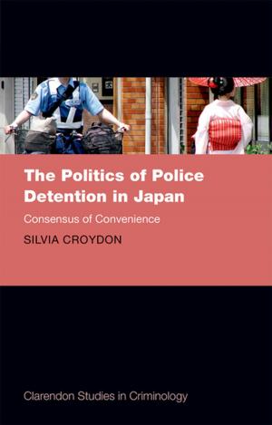 Book cover of The Politics of Police Detention in Japan