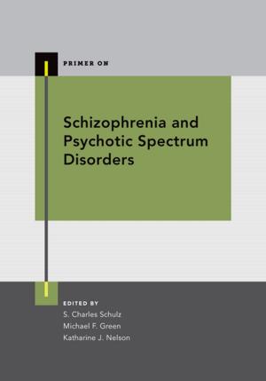 Cover of the book Schizophrenia and Psychotic Spectrum Disorders by J. Matthew Gallman