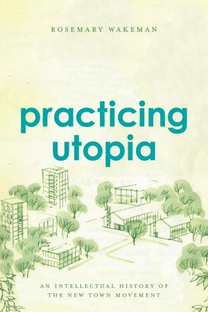 Cover of the book Practicing Utopia by Robert Hariman, John Louis Lucaites