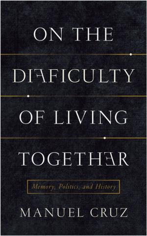 Cover of the book On the Difficulty of Living Together by 