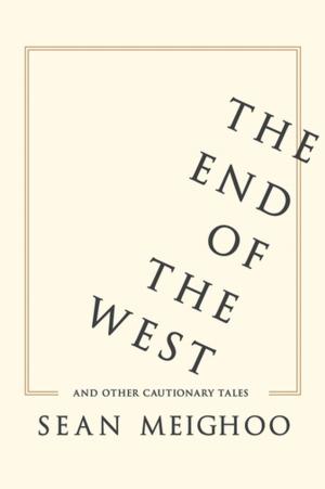 bigCover of the book The End of the West and Other Cautionary Tales by 