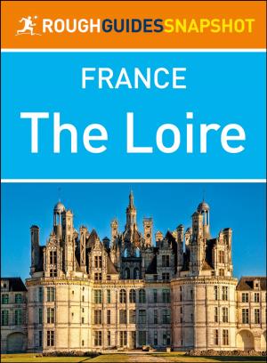 bigCover of the book The Loire (Rough Guides Snapshot France) by 