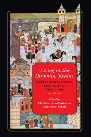 Cover of the book Living in the Ottoman Realm by Karen Y. Morrison