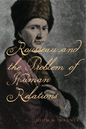 Cover of the book Rousseau and the Problem of Human Relations by David M. Perry