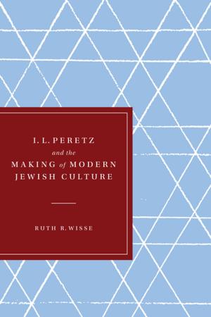 Book cover of I. L. Peretz and the Making of Modern Jewish Culture
